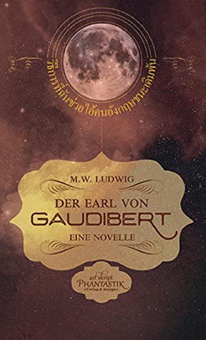Der Earl von Gaudibert: Eine Novelle
