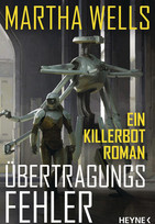Übertragungsfehler (Killerbot-Reihe 3)