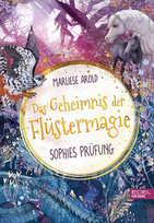 Das Geheimnis der Flüstermagie (2) - Sophies Prüfung