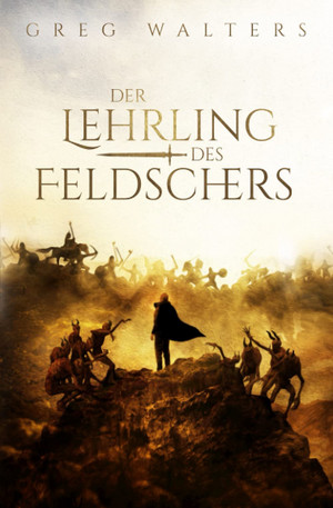 Der Lehrling des Feldschers (Die Feldscher Chroniken 1)