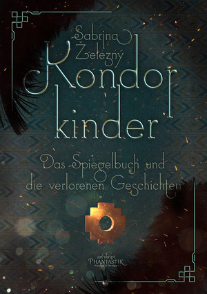 Kondorkinder - Das Spiegelbuch und die verlorenen Geschichten