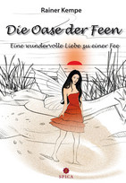 Die Oase der Feen: Eine wundervolle Liebe zu einer Fee