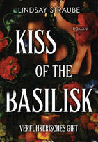 Kiss of the Basilisk - Verführerisches Gift (Basilisk-Saga 1)