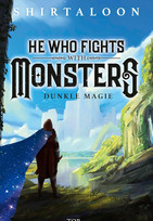He Who Fights With Monsters - 1. Dunkle Magie