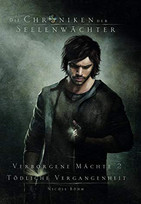 Die Chroniken der Seelenwächter - Verborgene Mächte 2: Tödliche Vergangenheit (Bände 4-6)