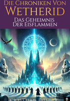 Die Chroniken von Wetherid III: Das Geheimnis der Eisflammen