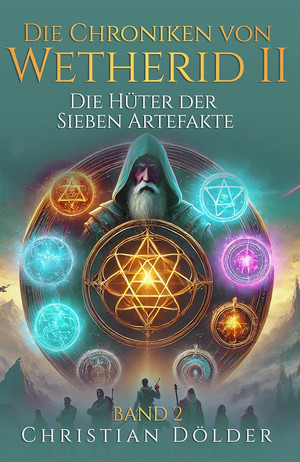 Die Chroniken Von Wetherid II - Band 2: Die Hüter der Sieben Artefakte