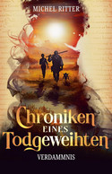 Chroniken eines Todgeweihten - 1. Verdammnis