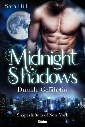 Midnight Shadows - Dunkle Gefährtin (Shapeshifters of New York 1)