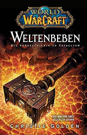 World of WarCraft (08): Weltenbeben - Die Vorgeschichte zu Cataclysm