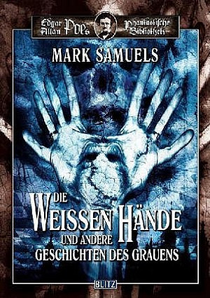 Die Weissen Hände und andere Geschichten des Grauens