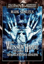 Die Weissen Hände und andere Geschichten des Grauens
