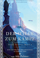 Der Wille zum Kampf (Terra Ignota - Band 3)