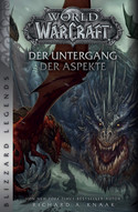 World of WarCraft (12): Der Untergang der Aspekte (Blizzard Legends)