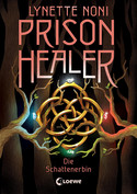 Prison Healer (3) - Die Schattenerbin