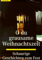 O du grausame Weihnachtszeit. Schaurige Geschichten zum Fest