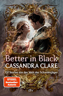 Better in Black: Elf Stories aus der Welt der Schattenjäger (The Wicked Powers)