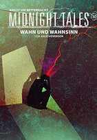 Midnight Tales 10: Wahn und Wahnsinn