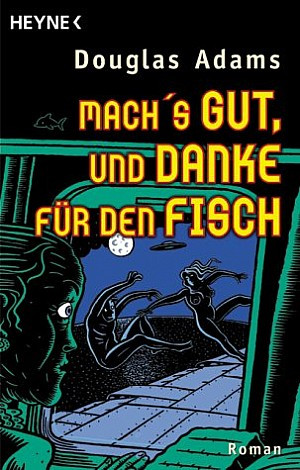 Mach's gut, und danke für den Fisch