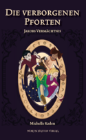 Die verborgenen Pforten: Jakobs Vermächtnis