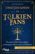 Unnützes Wissen für Tolkien-Fans - Die spannendsten, absurdesten und lustigsten Fakten rund um Mittelerde