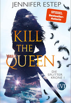 Kill the Queen (Die Splitterkrone 1)