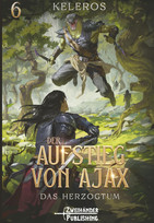 Der Aufstieg von Ajax - 6. Das Herzogtum
