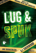 Lug & Spuk (Jons übernatürliche Fälle 3)