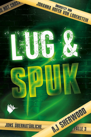 Lug & Spuk (Jons übernatürliche Fälle 3)
