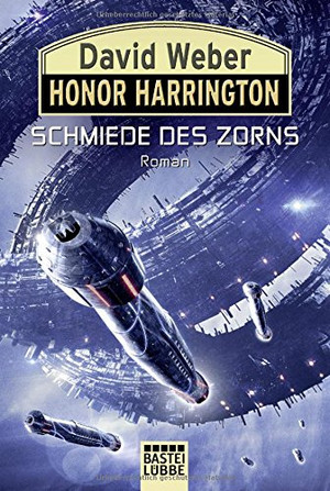 Honor Harrington 36: Schmiede des Zorns