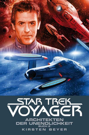 Star Trek: Voyager 15 - Architekten der Unendlichkeit: Buch 2