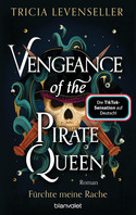 Vengeance of the Pirate Queen - Fürchte meine Rache (Pirate-Queen-Saga 3)