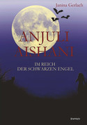 Anjuli Aishani: Im Reich der schwarzen Engel