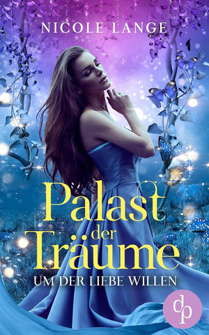 Um der Liebe Willen (Palast der Träume 1)