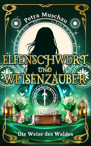 Elfenschwert und Weisenzauber - 4. Die Weise des Waldes
