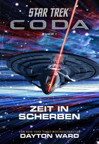 Star Trek: Coda - Buch I: Zeit in Scherben