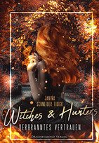 Witches & Hunters: Verbranntes Vertrauen (Witches 1)