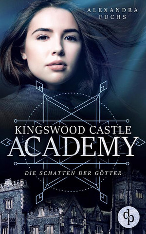 Die Schatten der Götter (Kingswood Castle Academy 3)