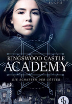 Die Schatten der Götter (Kingswood Castle Academy 3)