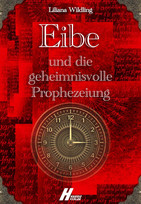Eibe und die geheimnisvolle Prophezeiung (Eibe 2)