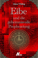 Eibe und die geheimnisvolle Prophezeiung (Eibe 2)