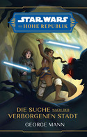 Star Wars: Die Hohe Republik - Auf der Suche nach der verborgenen Stadt